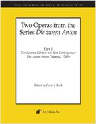 Two Operas From The Series Die Zween Anton, Part 1 : der Dumme Gärtner Aus Dem Gebürge.