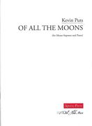 Of All The Moons : For Mezzo-Soprano and Piano.