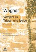 Vorspiel Zu Tristan und Isolde : Für 23 Solostreicher / arranged by Sebastian Gürtler.