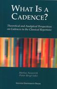 What Is A Cadence? : Theoretical & Analytical Perspectives On Cadences In The Classical Repertoire.