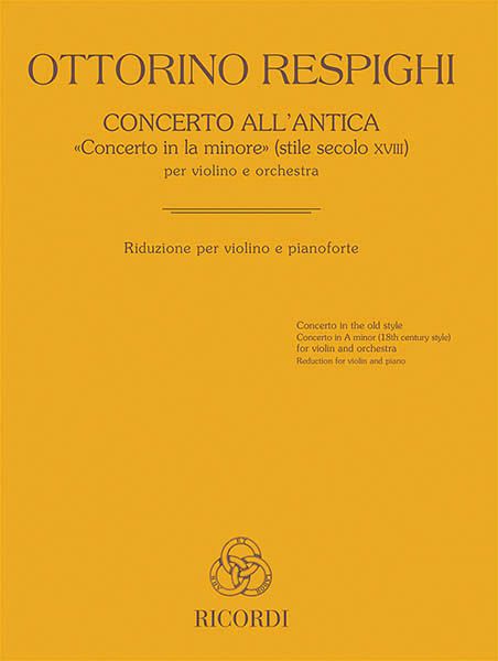 Concerto All'antica - Concerto In la Minore (Stile Secolo XVIII) : Per Violino Ed Orchestra.