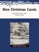 Nine Christmas Carols : For Flute Choir (4 C Flutes, Alto, & Bass).