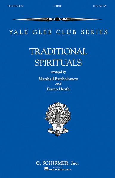 Traditional Spirituals : For TTBB Voices / arr. by Marshall Bartholomew & Fenno Heath.