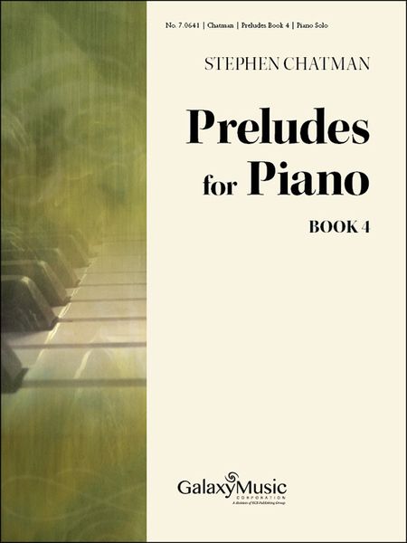 Preludes For Piano, Book 4 (2008-2009).