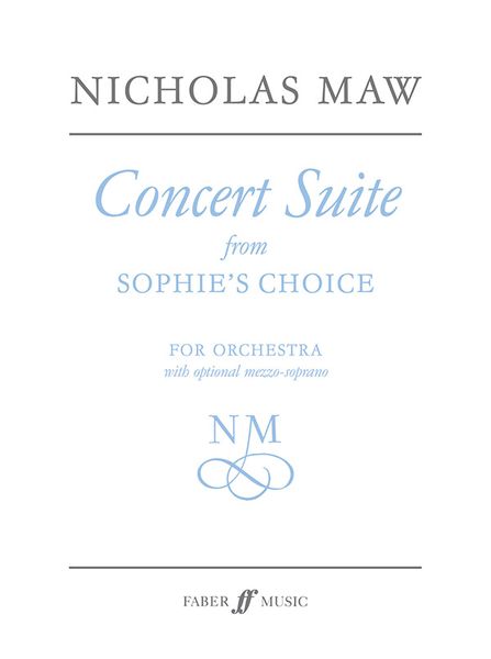 Concert Suite From Sophie's Choice : For Orchestra, With Optional Mezzo-Soprano (2003).