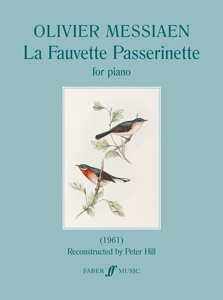 Fauvette Passerinette (Sylvia Cantillans) : For Piano (1961) / Reconstructed by Peter Hill.