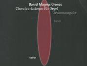 Choralvariationen Für Orgel : Gesamtausgabe / edited by Martin Rost & Krzysztof Urbaniak.
