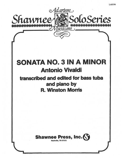 Sonata No. 3 In A Minor : For Bass Tuba and Piano / transcribed by R.W. Morris.