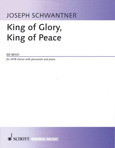 King of Glory, King of Peace : For SATB Chorus With Percussion and Piano.