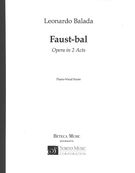 Faust-Bal : Opera In 2 Acts (2004-2007).