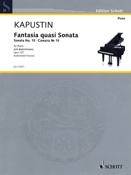 Fantasia Quasi Sonata Op. 127 - Sonata No. 15 : For Piano - Authorized Version.