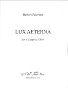 Lux Aeterna : For SATB A Cappella Chorus (2010-11).