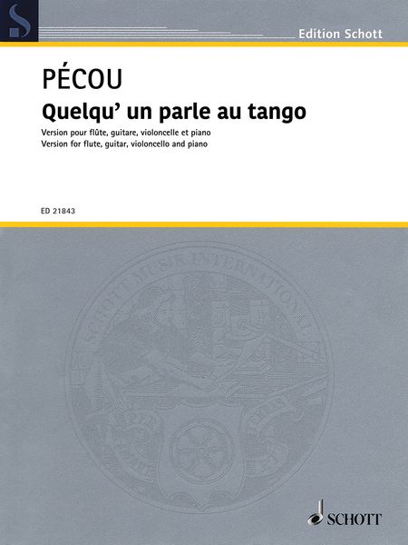 Quelqu'un Parle Au Tango : Version Pour Flute, Guitare, Violoncelle Et Piano (2006).