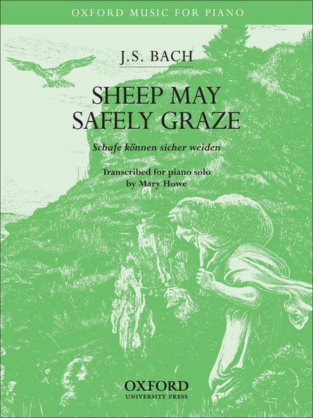 Sheep May Safely Graze : For Piano / arranged by Mary Howe.