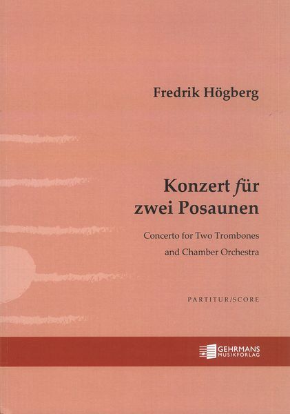 Konzert Für Zwei Posaunen : Concerto For Two Trombones and Chamber Orchestra.