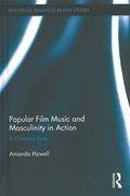 Popular Film Music and Masculinity In Action : A Different Tune.