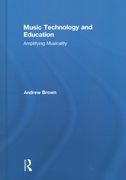 Music Technology and Education : Amplifying Musicality - Second Edition.