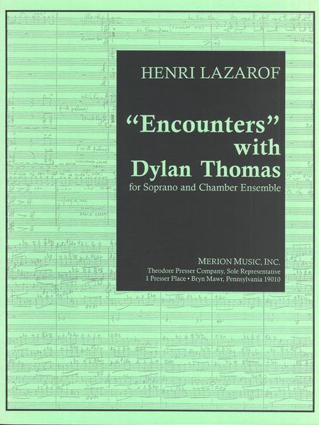 Encounters With Dylan Thomas : For Soprano and Chamber Ensemble.