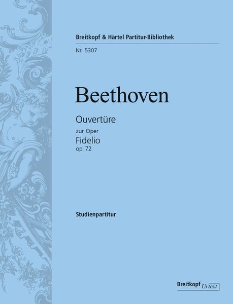 Fidelio, Op. 72 : Ouvertüre Zur Oper / edited by Christian Rudolf Riedel.