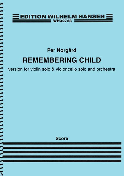 Remembering Child : Version For Violin Solo & Violoncello Solo and Orchestra (1985/86-2015).