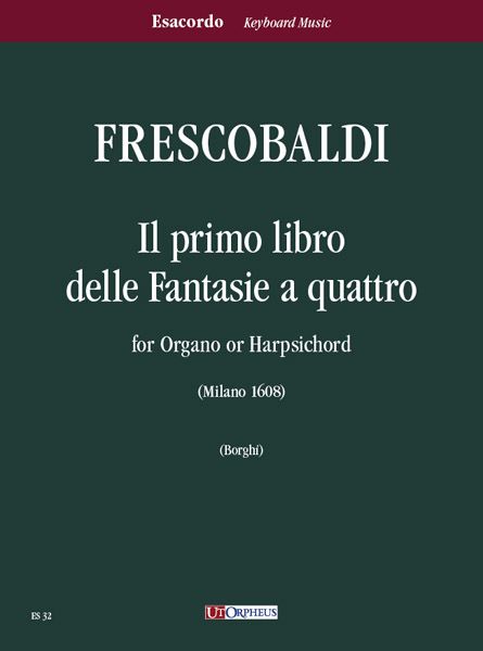 Primo Libro Delle Fantasie A Quattro : For Organ Or Harpsichord.