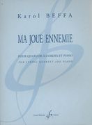 Ma Joue Ennemie : Pour Quatuor A Cordes Et Piano.