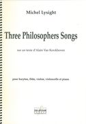 Three Philosophers Songs : Pour Baryton, Flute, Violon, Violoncelle Et Piano.