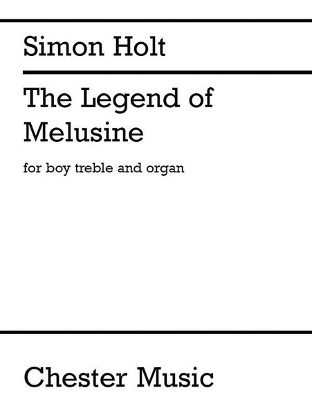 Legend Of Melusine : For Boy Treble and Organ (2013).