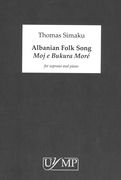 Albanian Folk Song - Moj E Bukara Moré (My Beautiful Morea) : For Soprano and Piano (2015).