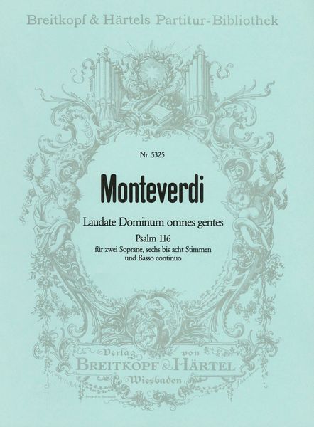 Laudate Dominum Omnes Gentes, Psalm 116 : For 2 Sopranos, 6-8 Voices and Basso Continuo.