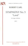 Symphony No. 5 (Land) : For Large Orchestra (2013).