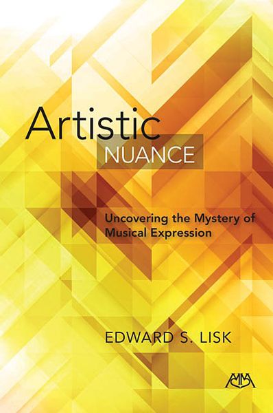 Artistic Nuance : Uncovering The Mystery Of Musical Expression.