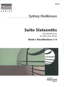 Suite Sixteenths : Nine Recollections For Piano Four Hands - Book 1: Recollections 1-4 (2014).