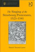 Singing of The Strasbourg Protestants, 1523-1541.