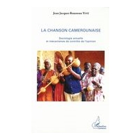 Chanson Camerounaise : Sociologie Actuelle et Mécanismes De Contrôle De l'Opinion.