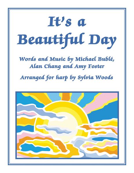 It's A Beautiful Day : For Harp / arranged by Sylvia Woods.