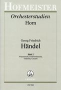 Orchesterstudien Horn, Heft 2 : Wassermusik, Feuerwerksmusik, Oratorien, Concerti.