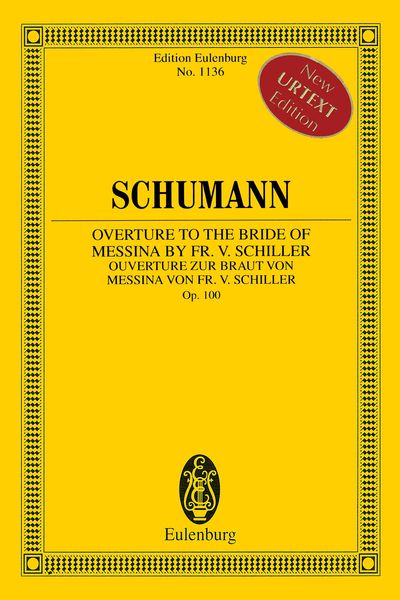 Overture To The Bride of Messina by Fr. V. Schiller, Op. 100 / edited by Armin Koch.