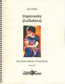 Uspavanky (Lullabies) : Per Clarinetto Basso E Pianoforte (2007).