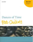 Dances Of Time : For SATB and Piano Or Orchestra.