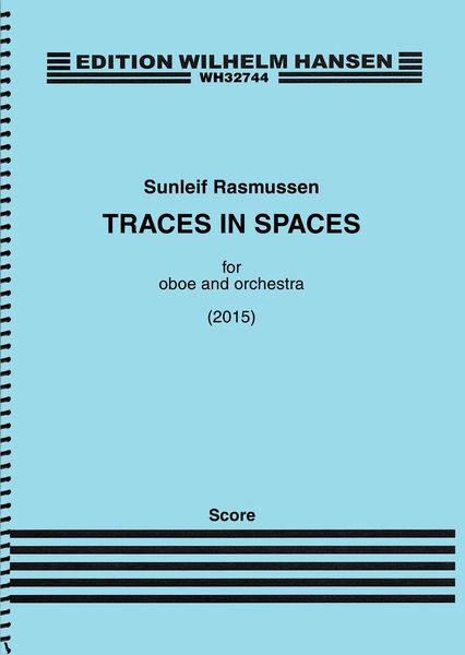 Traces In Spaces : For Oboe and Orchestra (2015).