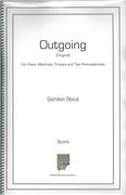 Outgoing : Original Version For Piano, Marimba, Timpani and Two Percussion (2011).