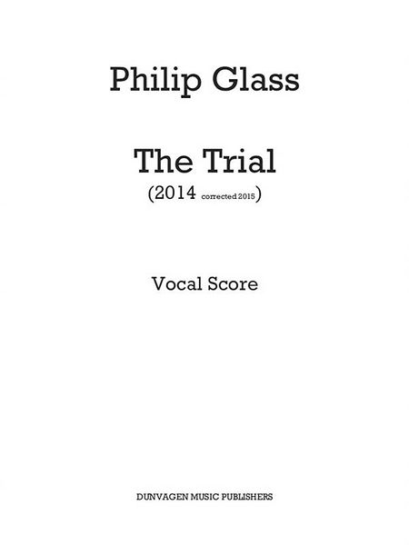 Trial : An Opera (2014, Corrected 2015).