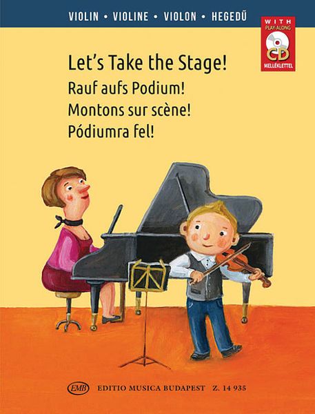 Let's Take The Stage! : Easy Repertoire Pieces For Young Violinists / edited by Andras Soos.