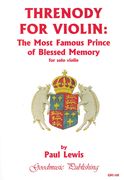 Threnody For Violin - The Most Famous Prince of Blessed Memory : For Solo Violin.