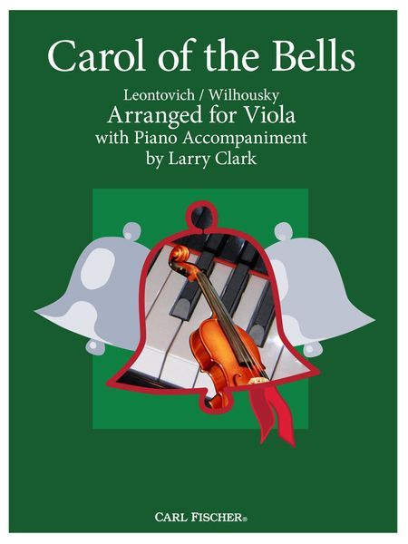 Carol Of The Bells : For Viola With Piano Accompaniment / arranged by Larry Clark.