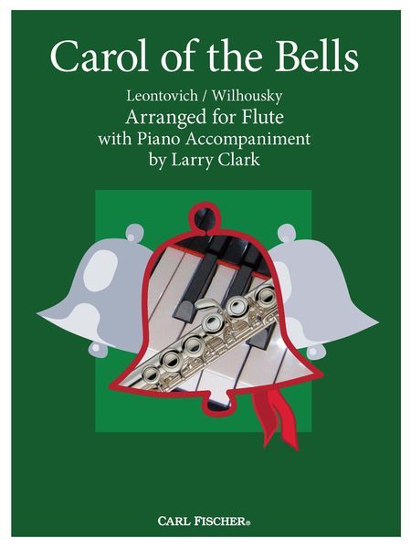 Carol Of The Bells : For Flute With Piano Accompaniment / arranged by Larry Clark.