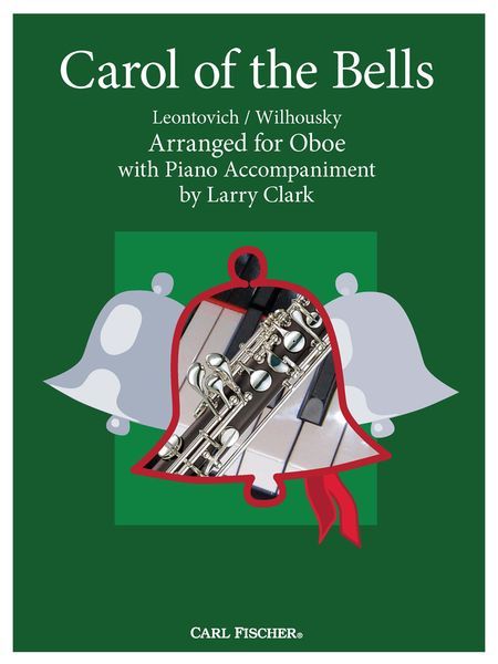 Carol Of The Bells : For Oboe With Piano Accompaniment / arranged by Larry Clark.