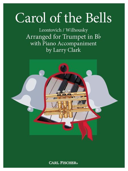 Carol Of The Bells : For Trumpet In B Flat With Piano Accompaniment / arranged by Larry Clark.