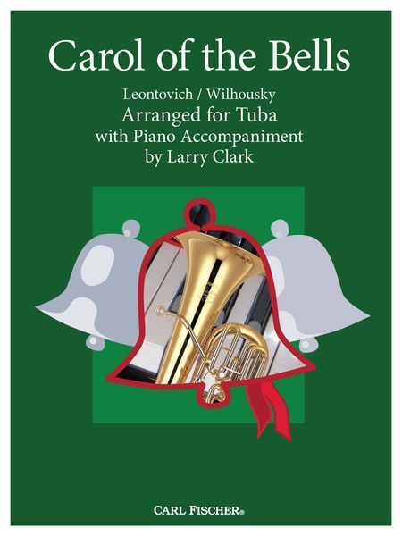 Carol Of The Bells : For Tuba With Piano Accompaniment / arranged by Larry Clark.